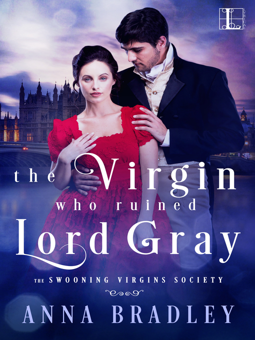 Title details for The Virgin Who Ruined Lord Gray by Anna Bradley - Available